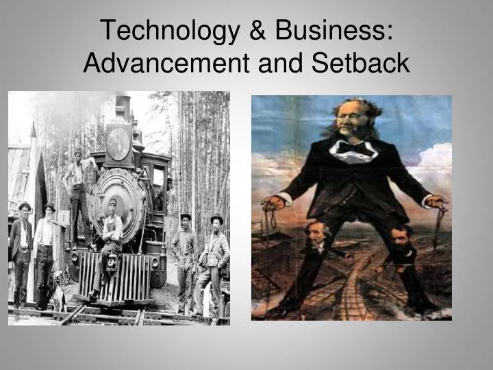 technology business advancement and setback