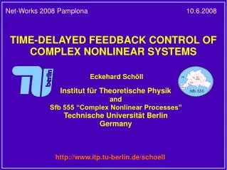 TIME-DELAYED FEEDBACK CONTROL OF COMPLEX NONLINEAR SYSTEMS