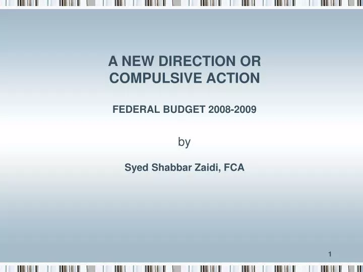 a new direction or compulsive action federal budget 2008 2009 by
