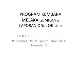 program kembara melaka gemilang laporan qnet off line