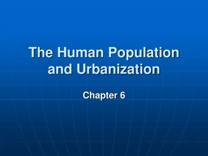 the human population and urbanization