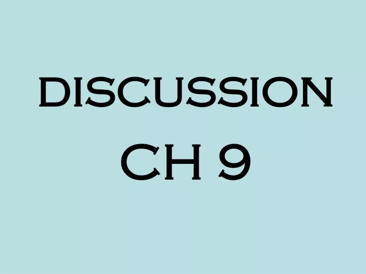 discussion ch 9