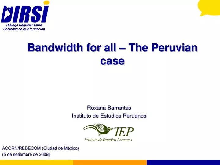 bandwidth for all the peruvian case
