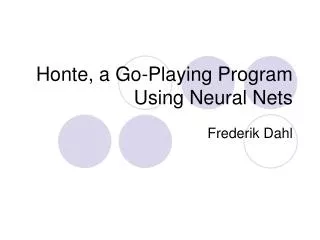 Honte, a Go-Playing Program Using Neural Nets