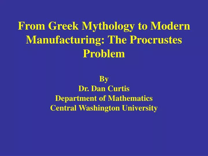from greek mythology to modern manufacturing the procrustes problem