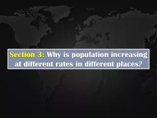 Section 3: Why is population increasing at different rates in different places?