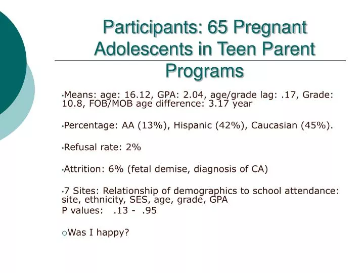 participants 65 pregnant adolescents in teen parent programs