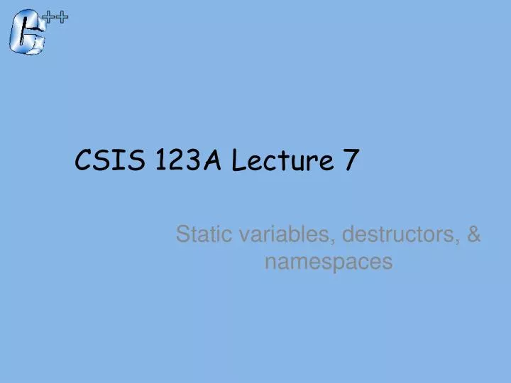 csis 123a lecture 7