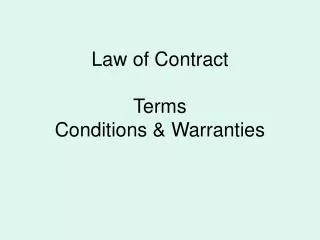 Law of Contract Terms Conditions &amp; Warranties