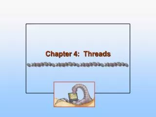 Chapter 4: Threads