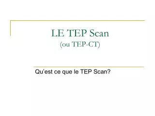 le tep scan ou tep ct