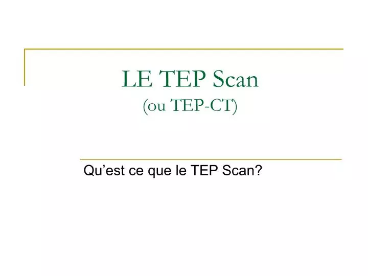 le tep scan ou tep ct