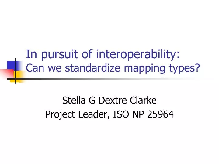 in pursuit of interoperability can we standardize mapping types