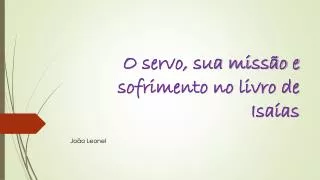 o servo sua miss o e sofrimento no livro de isa as