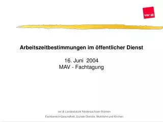 Arbeitszeitbestimmungen im öffentlicher Dienst 16. Juni 2004 MAV - Fachtagung