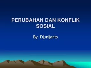 perubahan dan konflik sosial