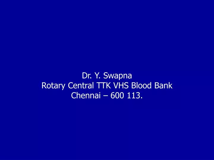 dr y swapna rotary central ttk vhs blood bank chennai 600 113