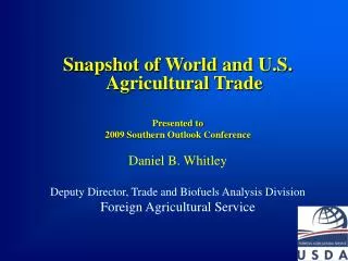 Snapshot of World and U.S. Agricultural Trade Presented to 2009 Southern Outlook Conference