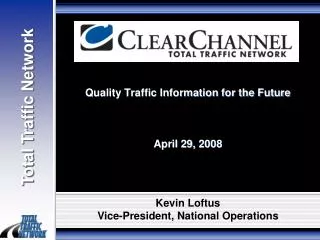 Quality Traffic Information for the Future April 29, 2008