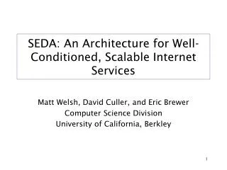 SEDA: An Architecture for Well-Conditioned, Scalable Internet Services