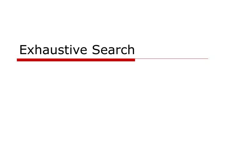 exhaustive search