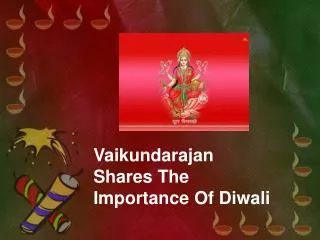 Vaikundarajan Shares The Importance Of Diwali