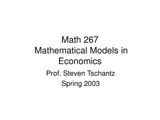 Math 267 Mathematical Models in Economics
