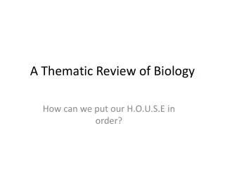 A Thematic Review of Biology