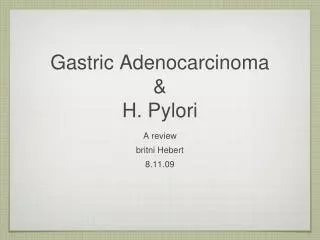 Gastric Adenocarcinoma &amp; H. Pylori