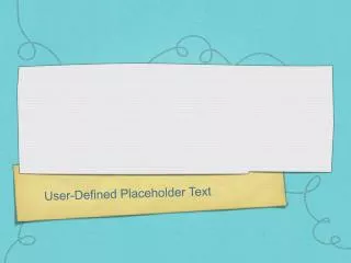 User-Defined Placeholder Text