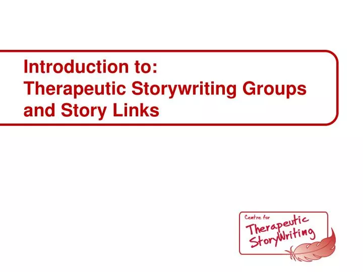 introduction to therapeutic storywriting groups and story links
