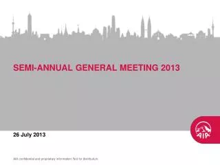 SEMI-ANNUAL GENERAL MEETING 2013