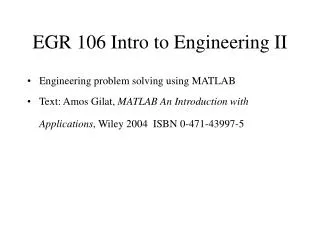 EGR 106 Intro to Engineering II