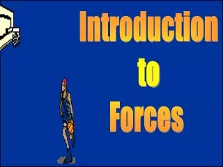 Introduction to Forces