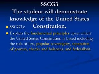 SSCG3 The student will demonstrate knowledge of the United States Constitution.
