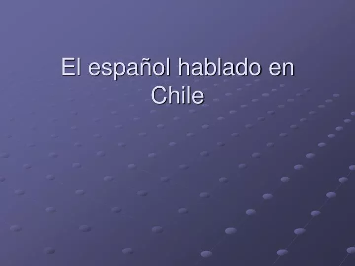 el espa ol hablado en chile