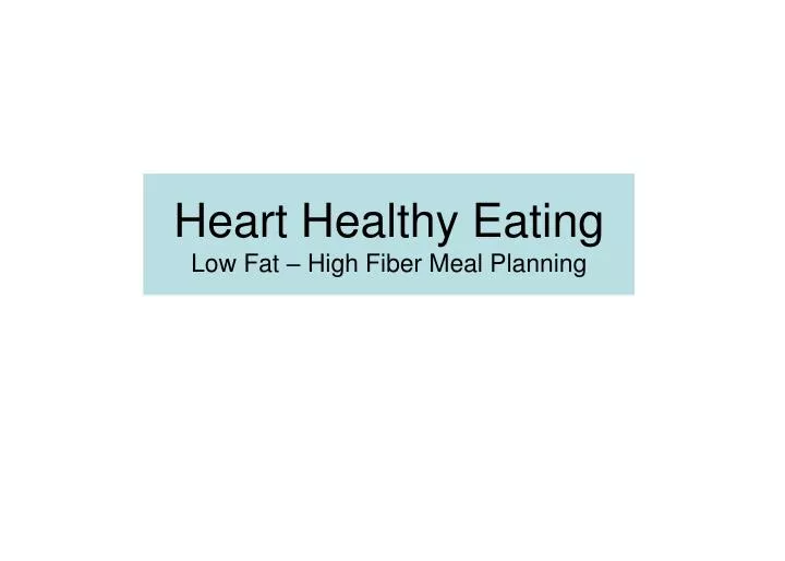 heart healthy eating low fat high fiber meal planning