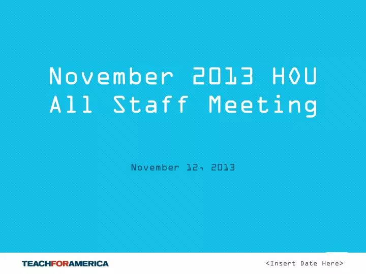 november 2013 hou all staff meeting