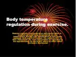 Body temperature regulation during exercise.