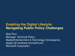 Enabling the Digital Lifestyle: Navigating Public Policy Challenges