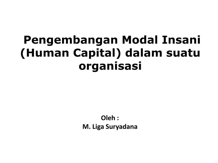 pengembangan modal insani human capital dalam suatu organisasi