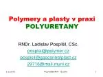 Polymery a plasty v praxi POLYURETANY - slide 1