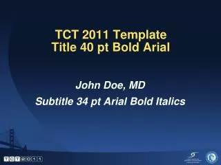 TCT 2011 Template Title 40 pt Bold Arial