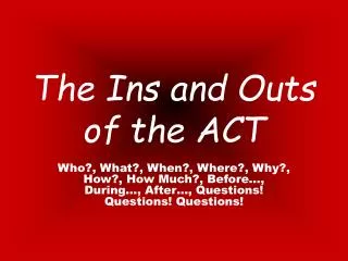 The Ins and Outs of the ACT