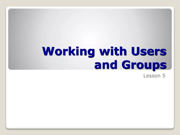 working with users and groups