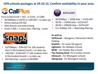 UFB s chools packages at 29.10.12. Confirm availability in your area.