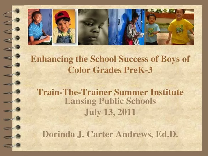 enhancing the school success of boys of color grades prek 3 train the trainer summer institute