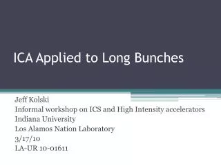 ICA Applied to Long Bunches