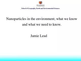 Nanoparticles in the environment; what we know and what we need to know.