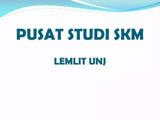 pusat studi skm lemlit unj